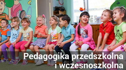 Kierunek Pedagogika Przedszkolna i wczesnoszkolna